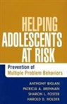 Anthony Biglan, Patricia A. Brennan, Sharon L. Foster, Harold D. Holder - Helping Adolescents at Risk