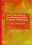 Pradumna B Rana, Ji, Xianbai Ji, Pradumna B. Rana - From Centralised to Decentralising Global Economic Architecture