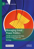 Kei Koga - Managing Great Power Politics