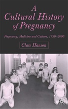 C Hanson, C. Hanson, Clare Hanson - A Cultural History of Pregnancy