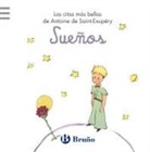 Antoine de Saint-Exupéry, Antoine de Saint-Exupéry - Sueños. Las citas más bellas de Antoine de Saint-Exupéry