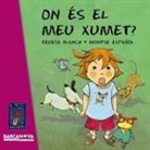 Teresa Blanch, Montse Español - On és el meu xumet?