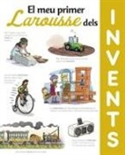 Larousse Editorial, Jorge del Corral, Pere Puig, Octavi Torné Bacaria - El meu primer Larousse del invents