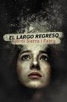 Jordi Sierra i Fabra - El largo regreso
