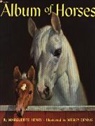 Marguerite Henry, Henry Marguerite, Wesley Dennis, Dennis Wesley - Album of Horses