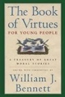 William James Bennett, William J. Bennett - The Book of Virtues for Young People
