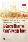Xu Chang, Xu (Tsinghua University Chang, Yuqin Sun, Yuqin (University Of International Business And Economics Sun, Sun Yuqin, Xu Chang... - General History Of China's Foreign Trade, A (Volume 1)