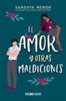 Sandhya Menon - El amor y otras maldiciones