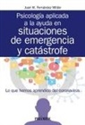 Juan Manuel Fernández Millán - Psicología aplicada a la ayuda en situaciones de emergencia y catástrofe