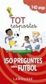 Larousse Editorial, Jean-Sébastien Deheeger, Monsier Dupont - Tot respostes : 150 preguntes sobre futbol