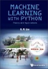 G R Liu, Gui-rong Liu - Machine Learning With Python: Theory And Applications
