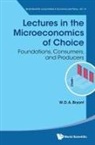William David Anthony Bryant, William David Anthony (Macquarie Univ Bryant, Bryant William David Anthony, W D A Bryant - Lectures In The Microeconomics Of Choice: Foundations, Consumers, And Producers