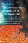 Fran&amp; Aroche, François Aroche - Enchev&#234;trement quantique et synchronicit&#233;. Champs de force. Non-localit&#233;. Perceptions extrasensorielles. Les propri&#233;t&#233;s surprenantes de la physique quantique