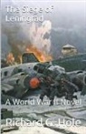 Richard G. Hole - The Siege of Leningrad