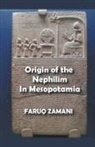Faruq Zamani - Origin of the Nephilim In Mesopotamia