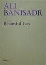 Sergio Risaliti - Ali Banisadr. Beautiful Lies