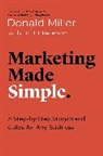 Donald Miller, Dr. J.J. Peterson - Marketing Made Simple