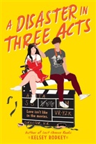 Kelsey Rodkey - A Disaster in Three Acts