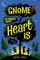 Casey Lyall - Gnome Is Where Your Heart Is