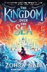 Tom Clohosy Cole, Zohra Nabi, Tom Clohosy Cole, Clohosy Cole Tom - The Kingdom Over the Sea