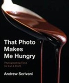 Andrew Scrivani, Scrivani Andrew - That Photo Makes Me Hungry