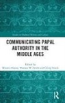 Minoru Smith Ozawa, Minoru Strack Ozawa, Minoru Ozawa, Thomas Smith, Thomas W. Smith, Smith Thomas W.... - Communicating Papal Authority in the Middle Ages