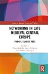 Beata (University of Gdansk Mozejko, Beata Orlowska Mozejko, Leslie Carr-Riegel, Beata Możejko, Anna Orłowska - Networking in Late Medieval Central Europe