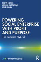 Scott Boyer, Scott Gudauskas Boyer, Boyer Scott, Jeremy Gudauskas, Mike Hamel - Powering Social Enterprise With Profit and Purpose