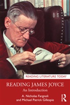 A. Nicholas Fargnoli, A. Nicholas Gillespie Fargnoli, Michael Patrick Gillespie, Gillespie Michael Patrick, Michael Patrick Gillespie - Reading James Joyce