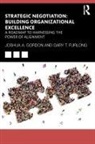 Gary Furlong, Joshua Gordon, Joshua Furlong Gordon - Strategic Negotiation: Building Organizational Excellence