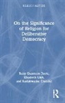 Kudakwashe Chistike, Kudakwashe Chitsike, Elizabeth Gish, Ruby Quantson Davis, Ruby Gish Quantson Davis - On the Significance of Religion for Deliberative Democracy