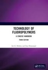 Jiri G. Drobny, Jiri G. (Drobny Polymer Associates Drobny, Drobny Jiri G., Sina Ebnesajjad, Ebnesajjad Sina - Technology of Fluoropolymers