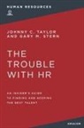 Gary M. Stern, Johnny C. Taylor - The Trouble with HR