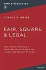 Donald H. Weiss - Fair, Square and Legal