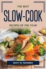 Roxy M. Noomike - The Best Slow-Cook Recipes Of The Year