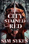 Sam Sykes - The City Stained Red