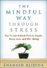 Shamash Alidina - The Mindful Way through Stress