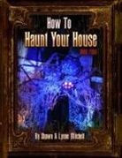 Lynne Mitchell, Shawn Mitchell - How to Haunt Your House, Book Four