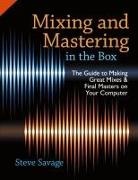 Steve Savage, Savage Steve - Mixing and Mastering in the Box