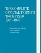 British Leyland Motors - The Complete Official Triumph TR6 & TR250: 1967-1976: Includes Driver's Handbook and Workshop Manual
