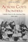 Anne M Butler, Anne M. Butler - Across God's Frontiers