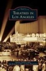 Amy Ronnebeck Hall, Suzanne Tarbell Cooper, Marc Wanamaker - Theatres in Los Angeles