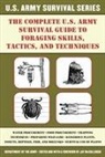 Department Of The Army, U S Department of the Army, Jay McCullough - The Complete U.S. Army Survival Guide to Foraging Skills, Tactics, and Techniques