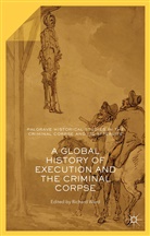 Richard Ward, Richard Ward - A Global History of Execution and the Criminal Corpse
