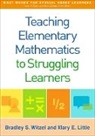 Mary E. Little, Bradley S. Witzel - Teaching Elementary Mathematics to Struggling Learners