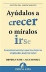 Beverly Kaye, Julie Winkle Giulioni - Ayudalos a Crecer O Miralos Irse