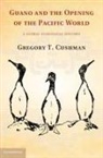 Gregory T. Cushman, Cushman Gregory T. - Guano and the Opening of the Pacific World