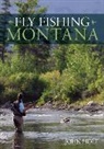 John Holt - Fly Fishing Montana
