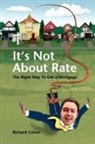 Richard Cohen - It's Not About Rate
