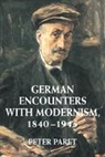 Peter Paret - German Encounters with Modernism, 1840 1945